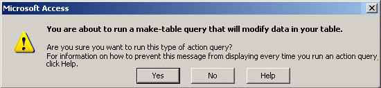Microsoft Access Warning message when running a Make-Table query
